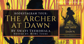 Bookstagram Tour Sign-Ups: The Archer at Dawn by Swati Teerdhala! **NOW CLOSED**