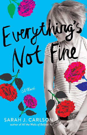 Book Promo Sign Ups: Everything’s Not Fine by Sarah J. Carlson **NOW CLOSED**