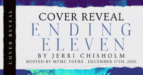 Cover Reveal Sign-Ups: Ending Eleven by Jerri Chisholm **NOW CLOSED**
