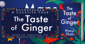 Bookstagram & Creative Tour Sign Ups: The Taste of Ginger by Mansi Shah **NOW CLOSED**