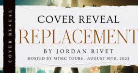 Cover Reveal Sign Ups: Replacement by Jordan Rivet **NOW CLOSED**