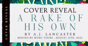Cover Reveal Sign Ups: A Rake Of His Own by A.J. Lancaster **NOW CLOSED**