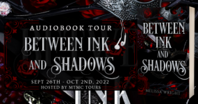 Audiobook Tour Sign Ups: Between Ink and Shadows by Melissa Wright [**NOW CLOSED**]
