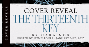 Cover Reveal Sign Ups: The Thirteenth Key by Cara Nox [**NOW CLOSED**]
