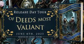Release Day Tour Sign Ups: Of Deeds Most Valiant by Sarah K. L. Wilson [ ** NOW CLOSED ** ]