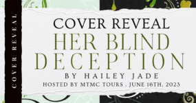 Cover Reveal Sign Ups: Her Blind Deception by Hailey Jade [**NOW CLOSED**]