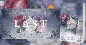 Bookstagram & Creative Tour Sign Ups: One Last Touch by Jade Church [ ** NOW CLOSED ** ]