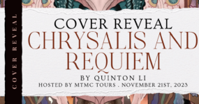 Cover Reveal Sign Ups: Chrysalis and Requiem by Quinton Li [ ** NOW CLOSED ** ]