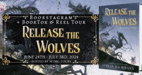 Bookstagram + BookTok & Reel Tour Sign Ups: Release the Wolves by Stefan Bachmann [ ** NOW CLOSED ** ]