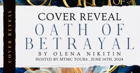 Cover Reveal Sign Ups: Oath of Betrayal by Olena Nikitin [ ** NOW CLOSED ** ]