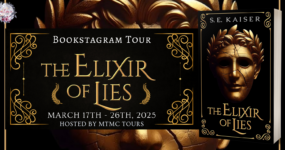 Bookstagram Tour Sign Ups: The Elixir of Lies by S.E. Kaiser [ ** NOW CLOSED ** ]
