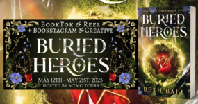 Bookstagram & Creative + BookTok & Reel Tour Sign Ups: Buried Heroes by Beth Ball [ ** NOW CLOSED ** ]