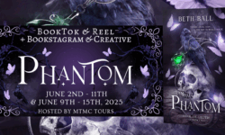 Bookstagram & Creative + BookTok & Reel Tour Sign Ups: Phantom by Beth Ball