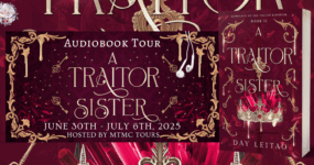 Audiobook Tour Sign Ups: A Traitor Sister by Day Leitao [ ** NOW CLOSED ** ]