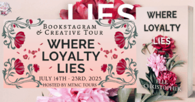 Bookstagram & Creative Tour Sign Ups: Where Loyalty Lies by Elle Christopher [ ** NOW CLOSED ** ]