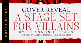 Cover Reveal Sign-Ups: A Stage Set for Villains by Shannon J. Spann (Mayhem Books) ** NOW CLOSED **