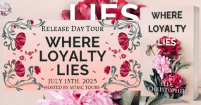 Release Day Tour Sign Ups: Where Loyalty Lies by Elle Christopher [ ** NOW CLOSED ** ]