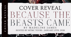 Cover Reveal Sign Ups: Because the Beasts Came by Madeline James [ ** NOW CLOSED ** ]