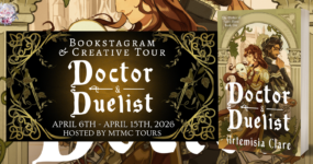 Bookstagram & Creative Tour Sign Ups: Doctor & Duelist by Artemisia Clare [ ** NOW CLOSED ** ]