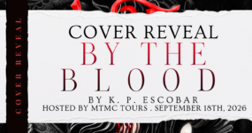 Cover Reveal Sign Ups: By the Blood by K. P. Escobar [ ** NOW CLOSED ** ]