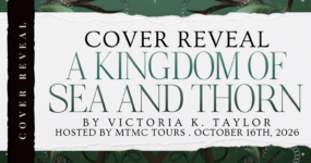 Cover Reveal Sign Ups: A Kingdom of Sea and Thorn by Victoria K. Taylor